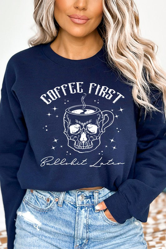 Coffee First Bullshit Later Sweatshirt